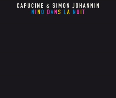 Capucine et Simon Johannin, Nino dans la nuit