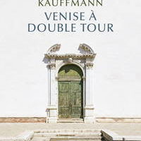 Jean-Paul Kauffmann, Venise à double tour