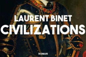 Laurent Binet, Civilizations