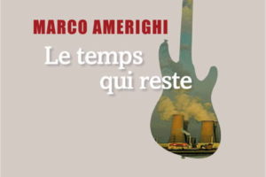 Marco Amerighi, Le temps qui reste