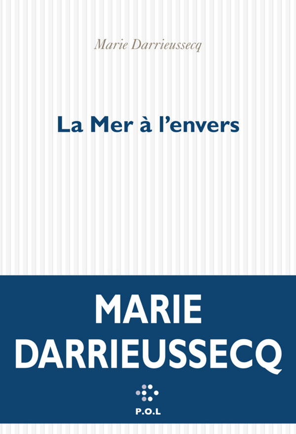 Marie Darrieussecq, La mer à l’envers