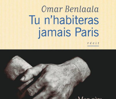 Omar Benlaâla, Tu n’habiteras jamais Paris