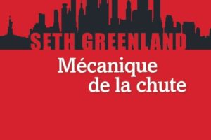 Seth Greenland, Mécanique de la chute