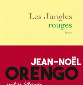Jean-Noël Orengo, Les jungles rouges