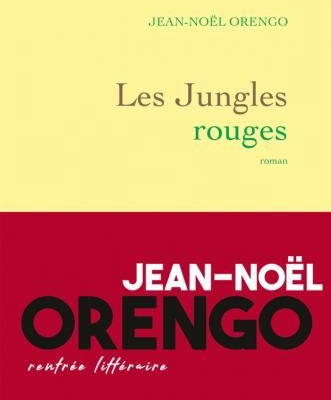 Jean-Noël Orengo, Les jungles rouges