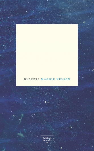 Maggie Nelson, Bleuets