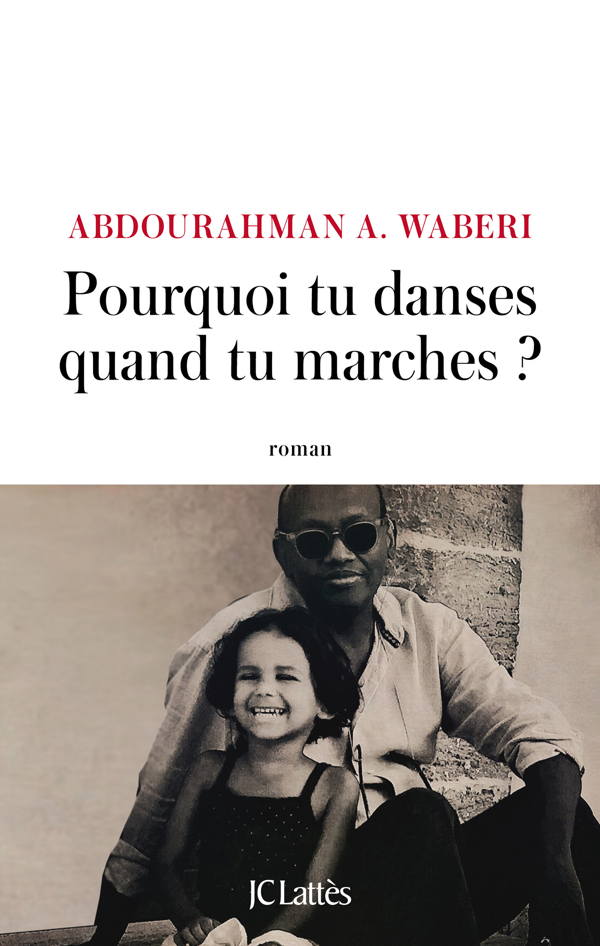 Abdourahman Ali Waberi, Pourquoi tu danses quand tu marches