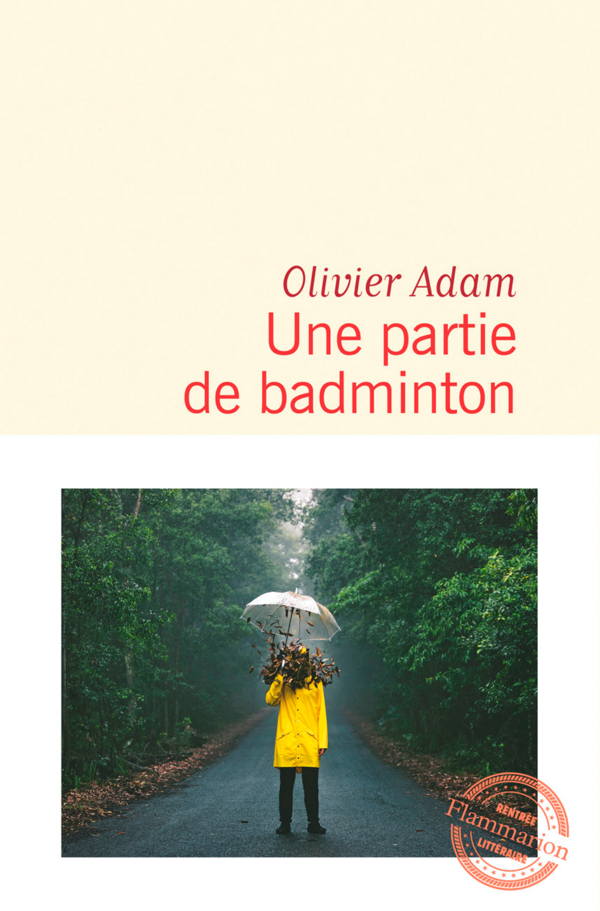 Olivier Adam, Une partie de badminton