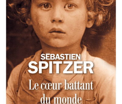 Sébastien Spitzer, Le Cœur battant du monde