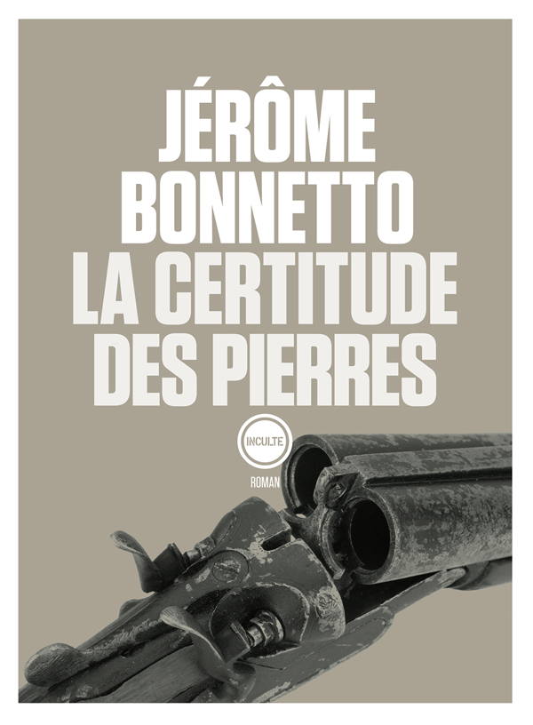 Jérôme Bonnetto, La certitude des pierres