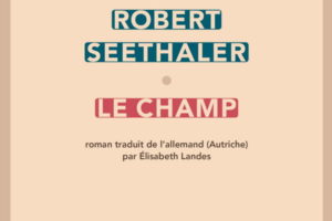 Robert Seethaler, Le champ