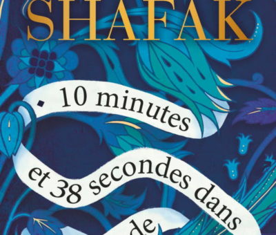 Elif Shafak, 10 minutes et 38 secondes dans ce monde étrange