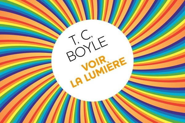 T.C. Boyle, Voir la lumière