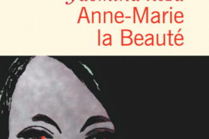 Yasmina Reza, Anne-Marie la beauté